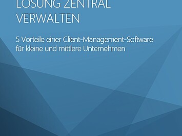 KMU-IT mit einer einzigen Lösung zentral verwalten