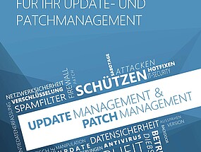 Kritische Erfolgsfaktoren für Ihr Update- und Patchmanagement